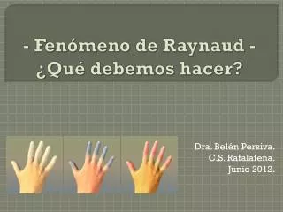 fen meno de raynaud qu debemos hacer