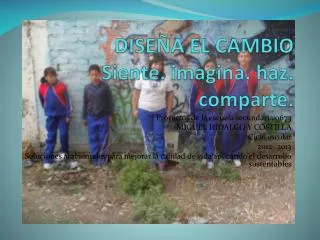 dise a el cambio siente imagina haz comparte