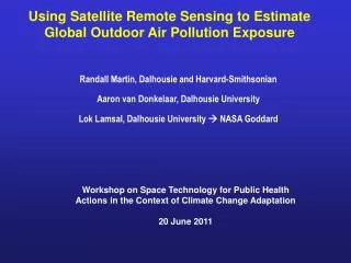 Using Satellite Remote Sensing to Estimate Global Outdoor Air Pollution Exposure