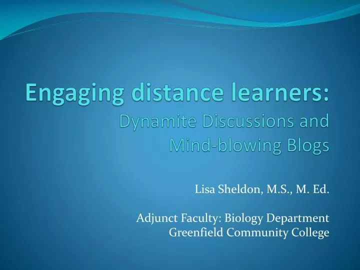 engaging distance learners dynamite discussions and mind blowing blogs