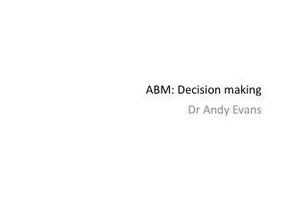 ABM: Decision making