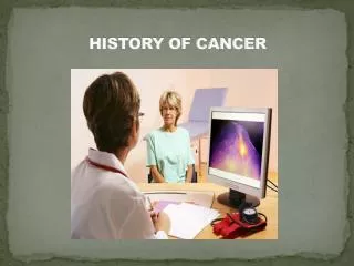 HISTORY OF CANCER