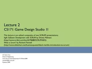 Lecture 2 CS171: Game Design Studio 1I