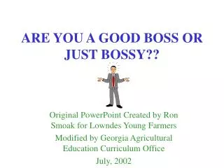 ARE YOU A GOOD BOSS OR JUST BOSSY??
