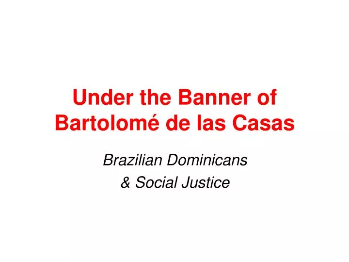 under the banner of bartolom de las casas