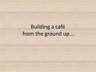 building a caf from the ground up