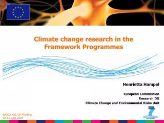 Henrietta Hampel European Commission Research DG Climate Change and Environmental Risks Unit