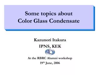 Some topics about Color Glass Condensate