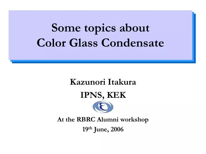 some topics about color glass condensate