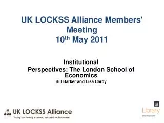 UK LOCKSS Alliance Members' Meeting 10 th May 2011