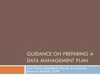 GUIDANCE ON PREPARING A DATA MANAGEMENT PLAN