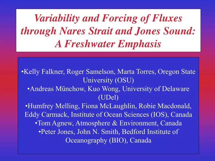 variability and forcing of fluxes through nares strait and jones sound a freshwater emphasis