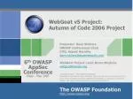 WebGoat v5 Project: Autumn of Code 2006 Project - slide 1