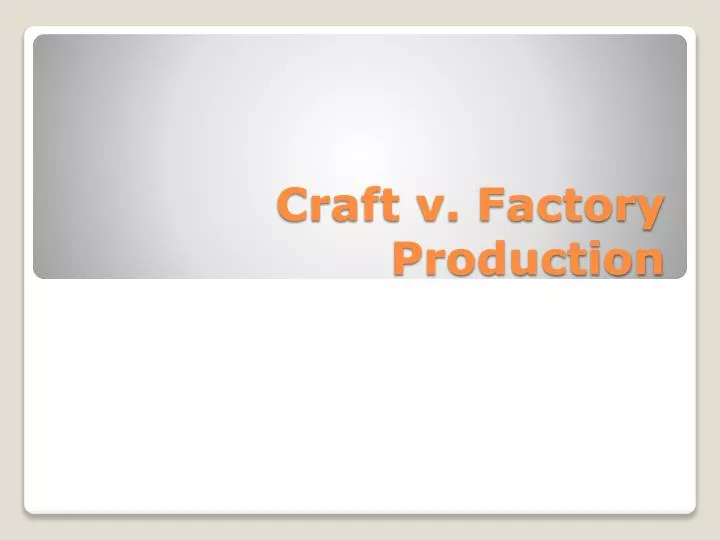 craft v factory production