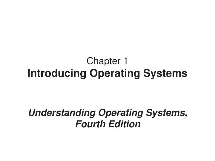chapter 1 introducing operating systems