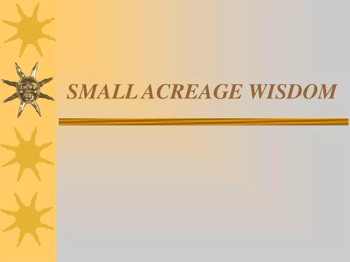 small acreage wisdom