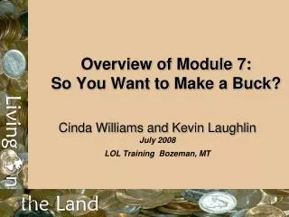 Overview of Module 7: So You Want to Make a Buck?