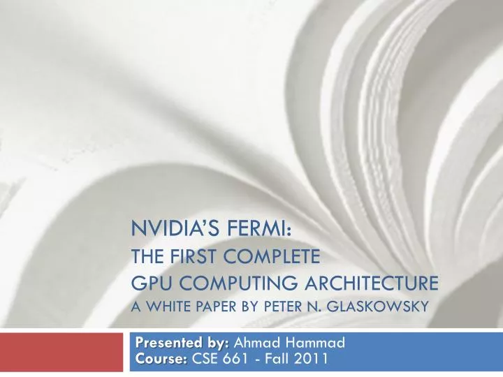 nvidia s fermi the first complete gpu computing architecture a white paper by peter n glaskowsky