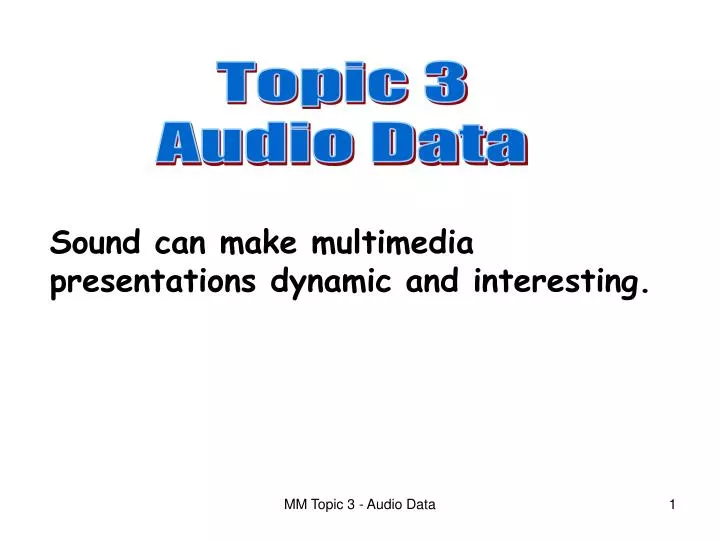 sound can make multimedia presentations dynamic and interesting