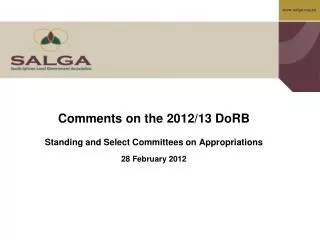Comments on the 2012/13 DoRB Standing and Select Committees on Appropriations 28 February 2012
