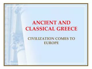 ANCIENT AND CLASSICAL GREECE