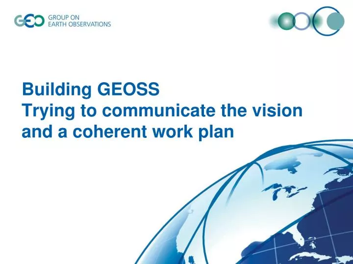 building geoss trying to communicate the vision and a coherent work plan