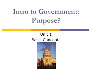 Intro to Government: Purpose?
