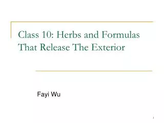 Class 10 : Herbs and Formulas That Release The Exterior