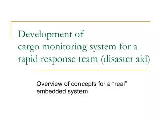Development of cargo monitoring system for a rapid response team (disaster aid)