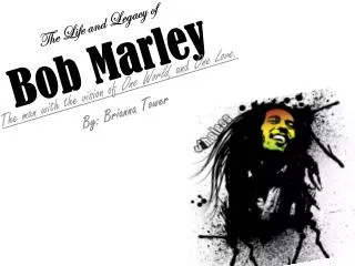 The Life and Legacy of Bob Marley