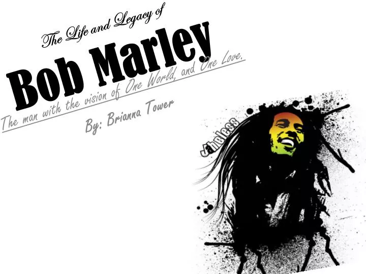 the life and legacy of bob marley
