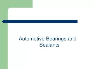 Automotive Bearings and Sealants