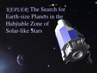 KEPLER: The Search for Earth-size Planets in the Habitable Zone of Solar-like Stars