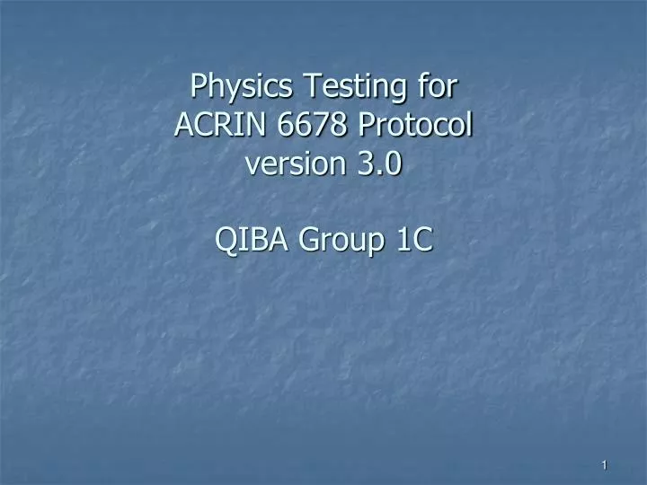 physics testing for acrin 6678 protocol version 3 0 qiba group 1c