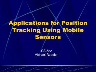Applications for Position Tracking Using Mobile Sensors
