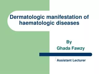 Dermatologic manifestation of haematologic diseases
