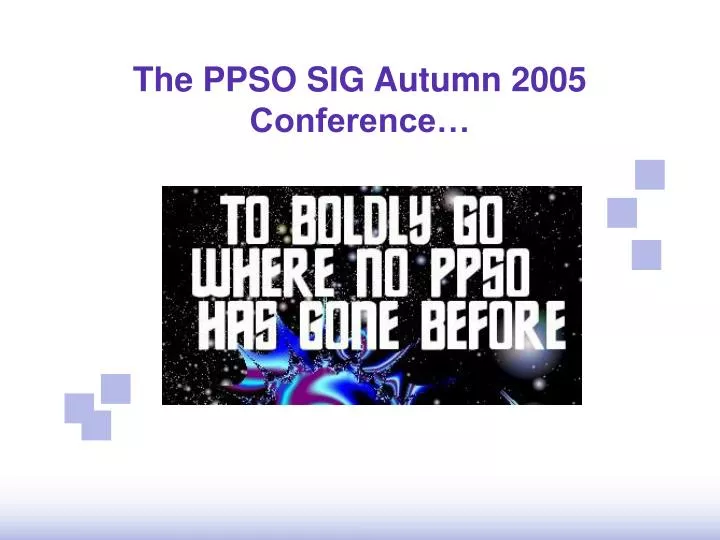 the ppso sig autumn 2005 conference
