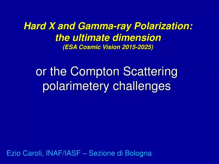 hard x and gamma ray polarization the ultimate dimension esa cosmic vision 2015 2025