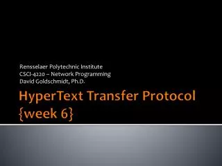 HyperText Transfer Protocol {week 6 }