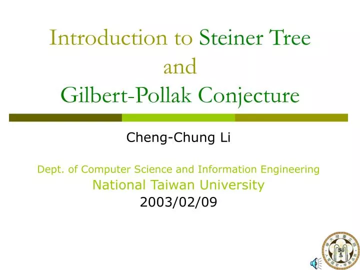 introduction to steiner tree and gilbert pollak conjecture
