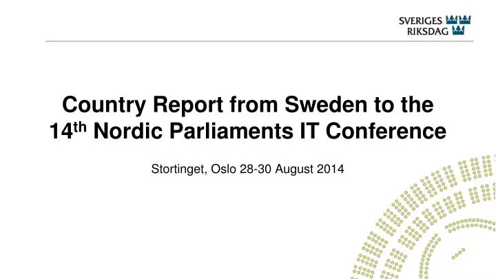 country report from sweden to the 14 th nordic parliaments it conference
