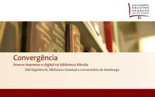 converg ncia acervo impresso e digital na biblioteca h brida