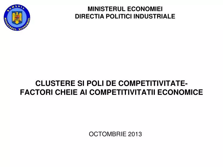 cluster e si poli de competitivitate factor i cheie a i competitivitatii economice