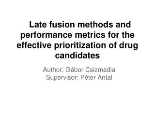 Late fusion methods and performance metrics for the effective prioritization of drug candidates