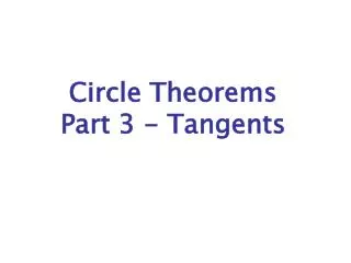 Circle Theorems Part 3 - Tangents