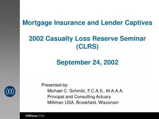 Mortgage Insurance and Lender Captives 2002 Casualty Loss Reserve Seminar (CLRS)