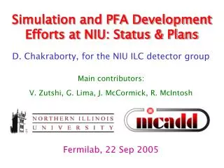 Simulation and PFA Development Efforts at NIU: Status &amp; Plans