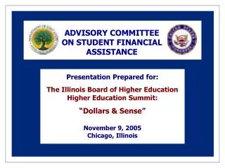 Presentation Prepared for: The Illinois Board of Higher Education Higher Education Summit:
