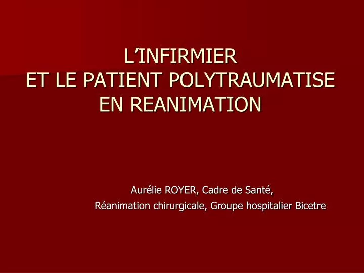 l infirmier et le patient polytraumatise en reanimation