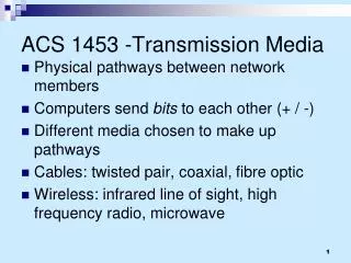 ACS 1453 -Transmission Media